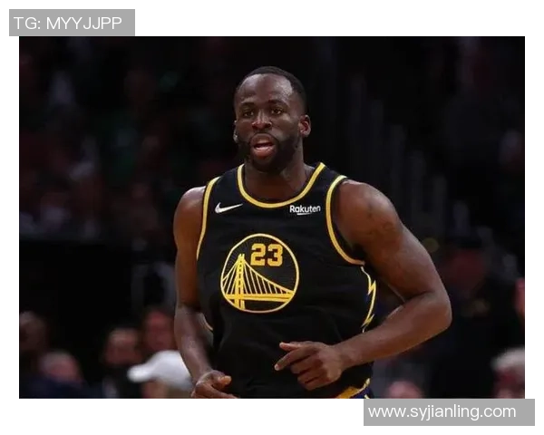 德雷蒙德格林如何在勇士队中发挥核心作用与领导力分析