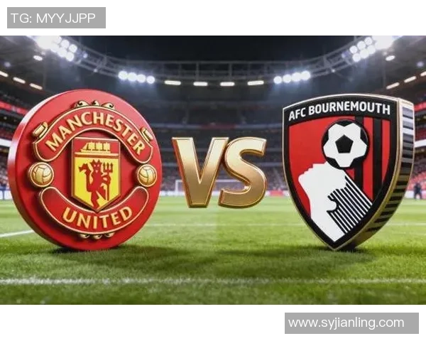 曼彻斯特联主场迎战伯恩茅斯期待精彩对决与胜利的较量